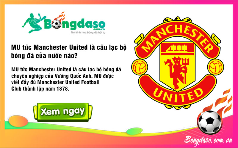 MU tức Manchester United là câu lạc bộ bóng đá của nước nào?