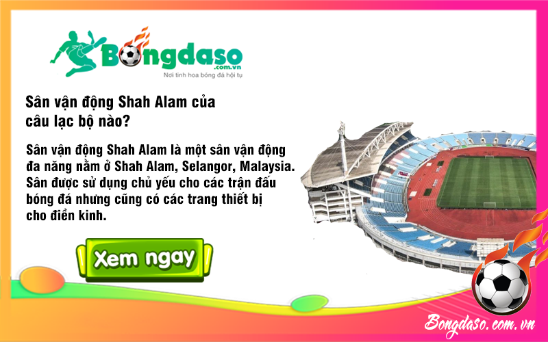 Sân vận động Shah Alam của câu lạc bộ nào?